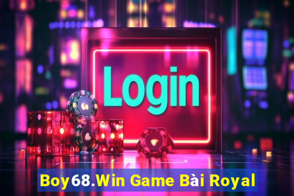 Boy68.Win Game Bài Royal