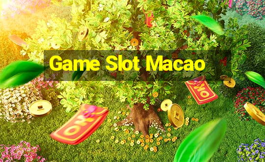 Game Slot Macao