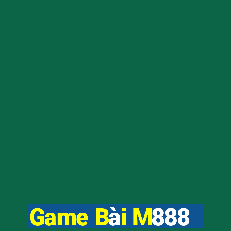 Game Bài M888