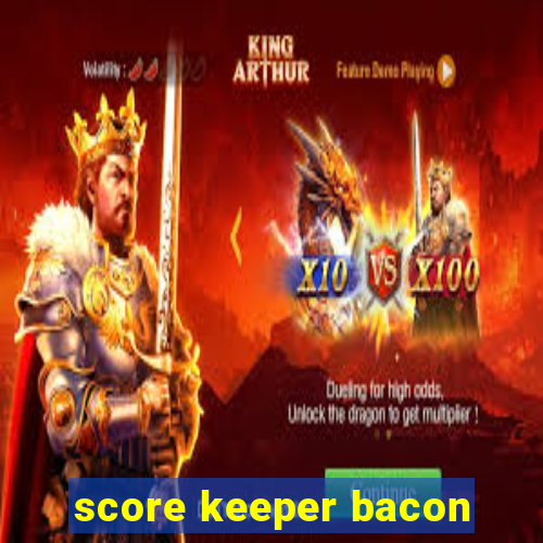 score keeper bacon