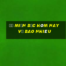 đề miền bắc hôm nay về bao nhiêu