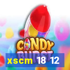 xscm 18 12