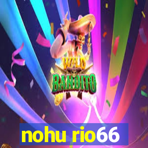 nohu rio66