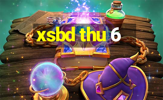 xsbd thu 6