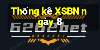 Thống kê XSBN ngày 8