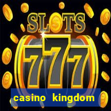 casino kingdom online casino