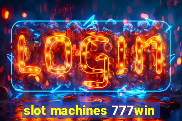 slot machines 777win