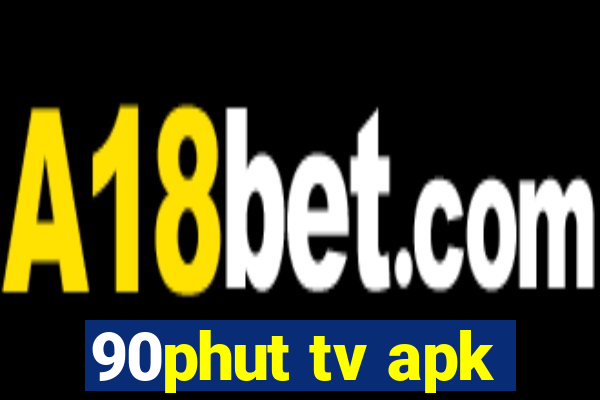 90phut tv apk