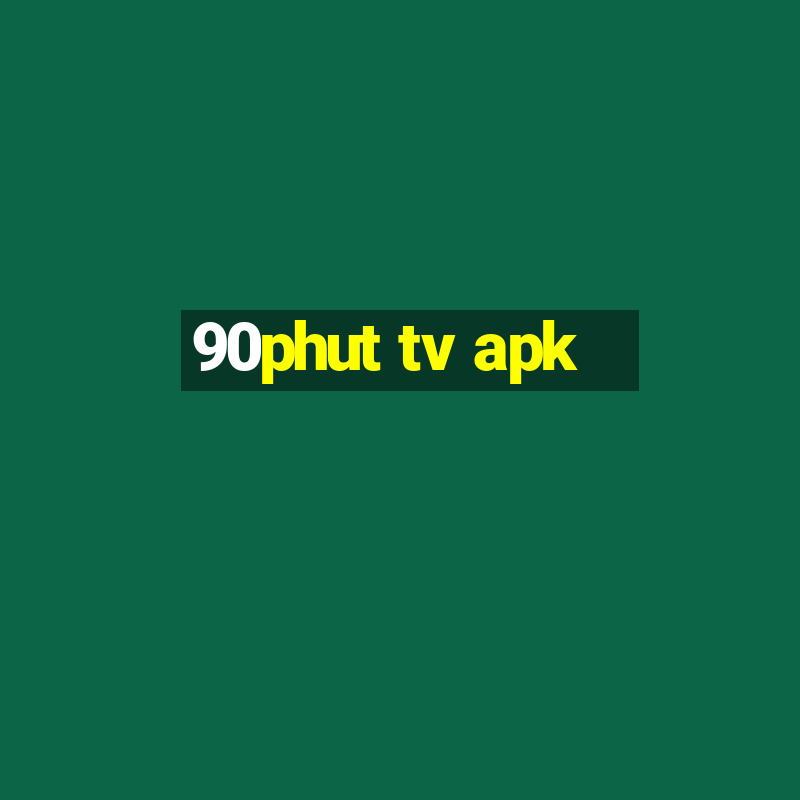 90phut tv apk