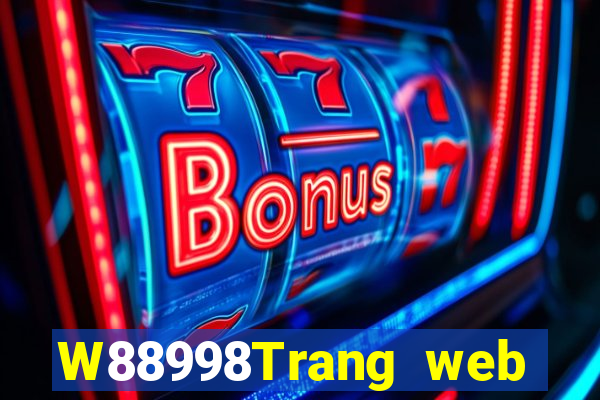 W88998Trang web giải trí đại phát 998