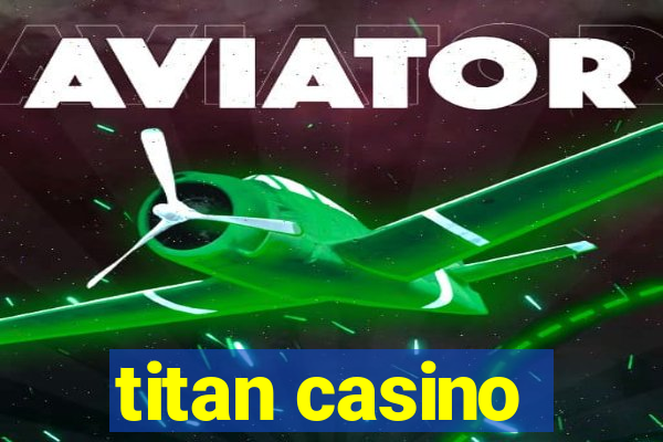 titan casino