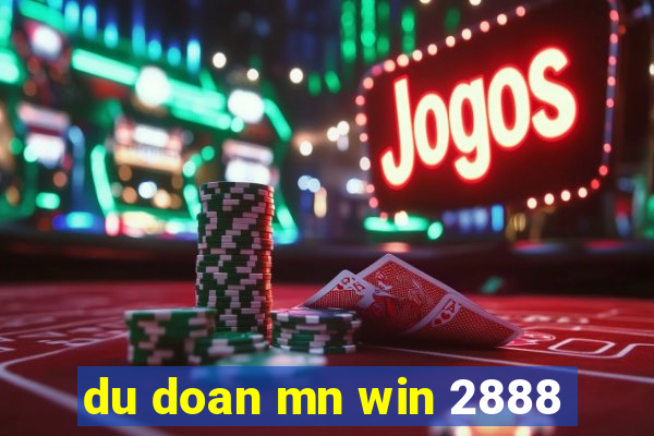 du doan mn win 2888