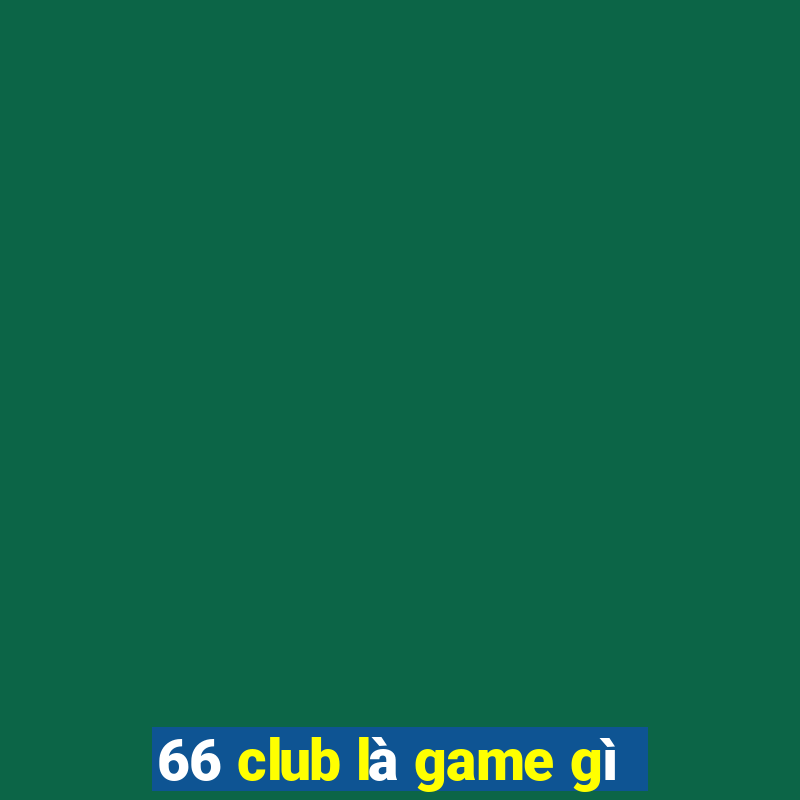 66 club là game gì