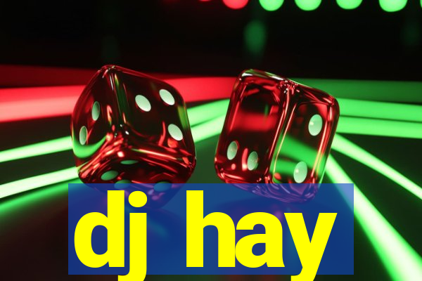 dj hay