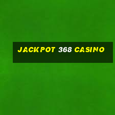 jackpot 368 casino