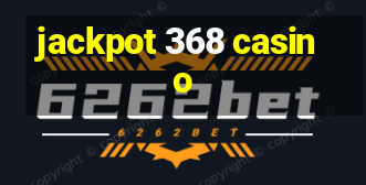 jackpot 368 casino