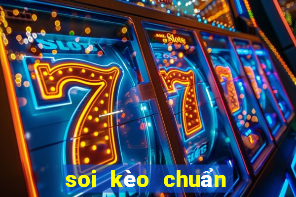 soi kèo chuẩn hôm nay