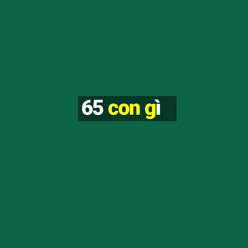 65 con gì