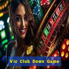 Vic Club Down Game Bài Vui