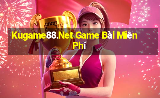 Kugame88.Net Game Bài Miễn Phí