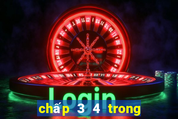 chấp 3 4 trong bóng đá