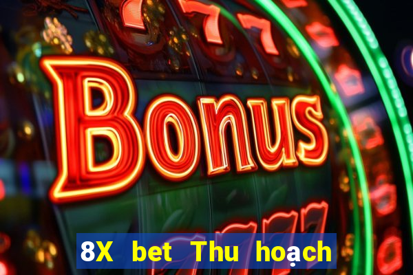 8X bet Thu hoạch lớn Châu Á