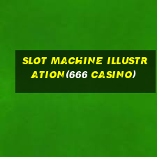 SLOT MACHINE ILLUSTRATION(666 CASINO)