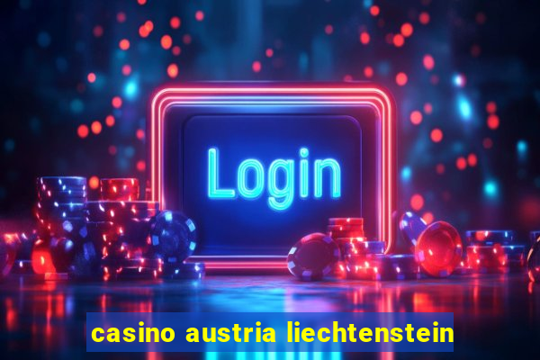 casino austria liechtenstein