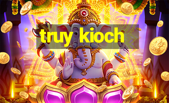 truy kioch