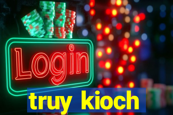 truy kioch