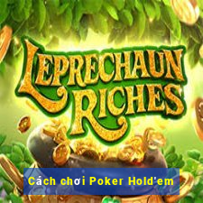 Cách chơi Poker Hold'em