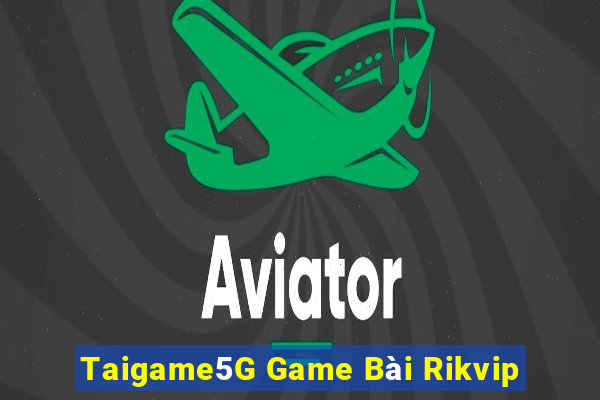 Taigame5G Game Bài Rikvip