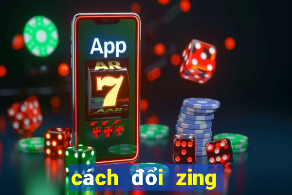 cách đổi zing xu vào game