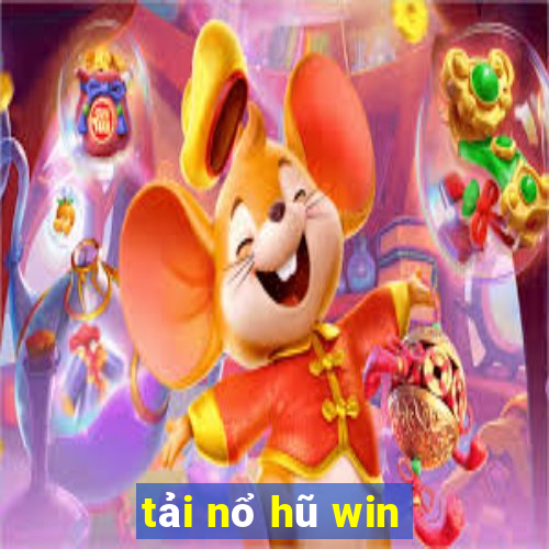 tải nổ hũ win