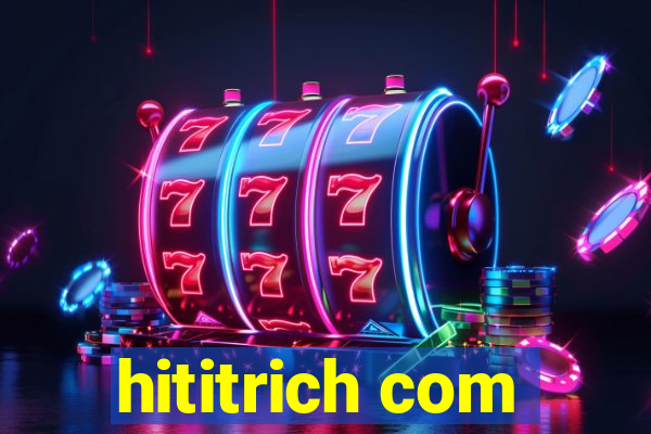 hititrich com