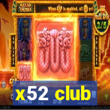 x52 club