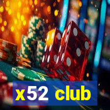 x52 club