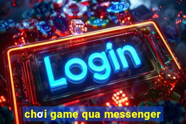 chơi game qua messenger