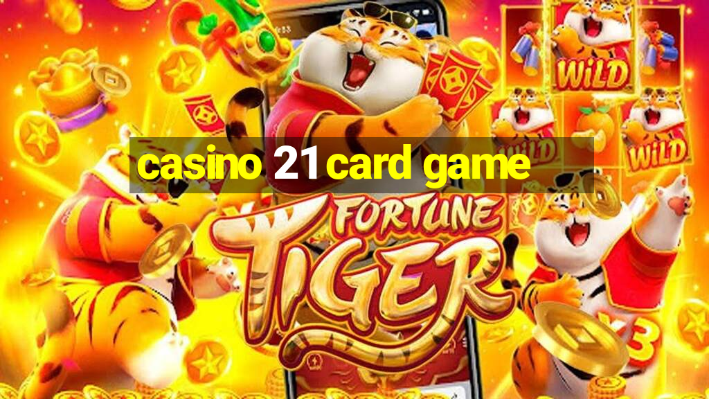 casino 21 card game