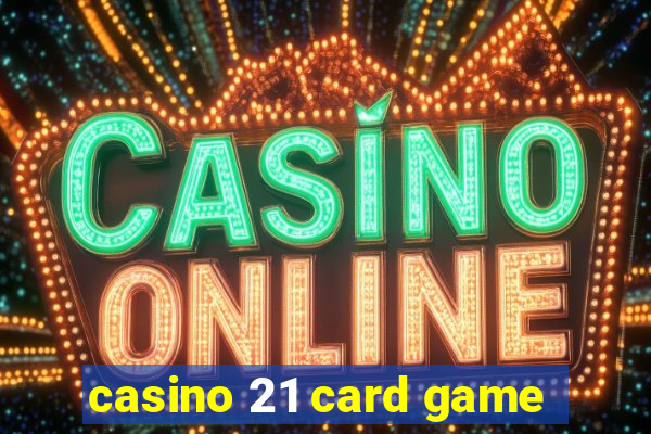 casino 21 card game