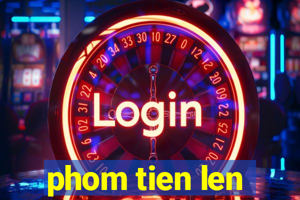 phom tien len