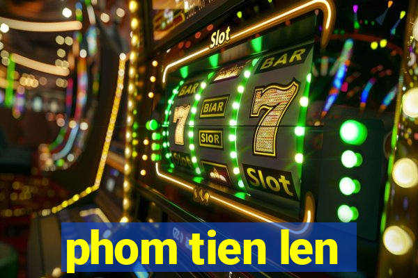 phom tien len