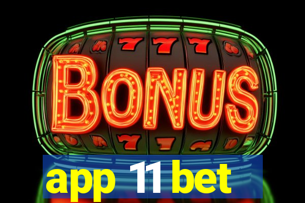 app 11 bet