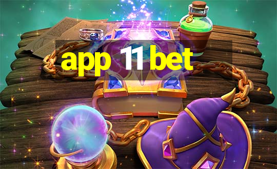 app 11 bet