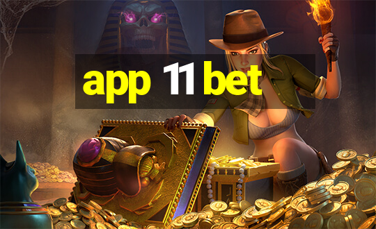 app 11 bet