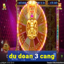 du doan 3 cang