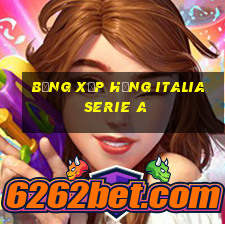 bảng xếp hạng italia serie a