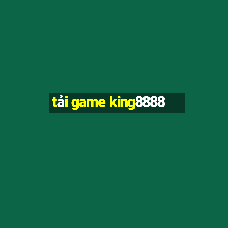 tải game king8888