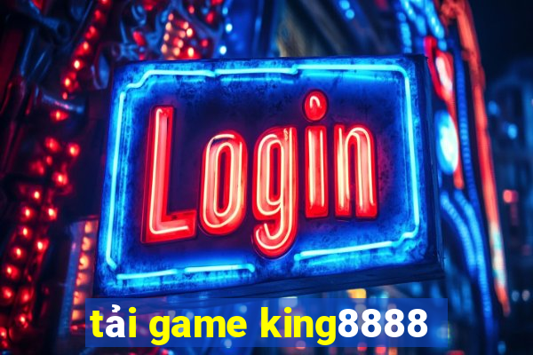 tải game king8888