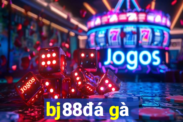 bj88 đá gà